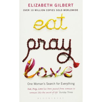 Eat, Pray, Love - Elizabeth Gilbert