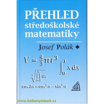 Přehled středoškolské matematiky - Polák Josef