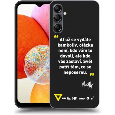 Pouzdro Picasee silikonové Samsung Galaxy A14 4G A145R - Kazma - SVĚT PATŘÍ TĚM, CO SE NEPOSEROU černé – Hledejceny.cz