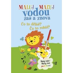 Maluj vodou zas a znova Co to děláš?