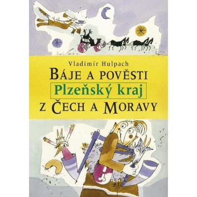 Hulpach Vladimír - Báje a pověsti z Čech a Moravy - Plzeňský kraj – Hledejceny.cz