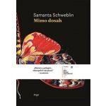 Mimo dosah - Samanta Schweblin – Hledejceny.cz