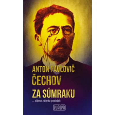 Anton Pavlovič Čechov Za súmraku – Zbozi.Blesk.cz