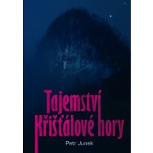 Tajemství křišťálové hory - Petr Junek