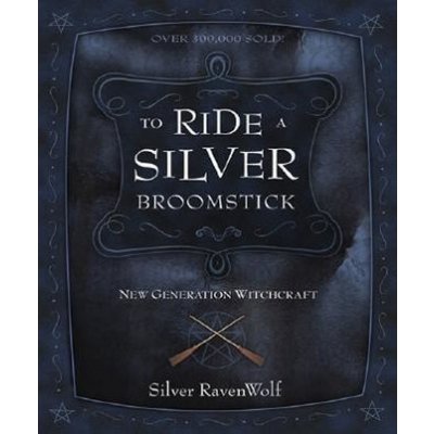 To Ride a Silver Broomstick - S. Ravenwolf New Gen – Zboží Mobilmania