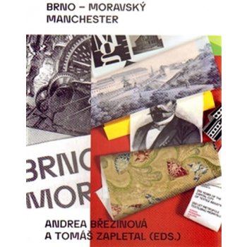 Brno – moravský Manchester - Andrea Březinová