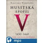Husitská epopej V. - Za časů Ladislava Pohrobka - Vondruška Vlastimil – Hledejceny.cz