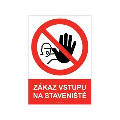 ZÁKAZ VSTUPU NA STAVENIŠTĚ - bezpečnostní tabulka, plast A4, 0,5 mm – Zbozi.Blesk.cz