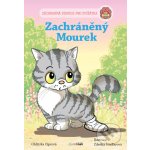 Záchranná stanice pro zvířátka - Zachráněný Mourek - Oldřiška Ciprová, Zdeňka Študlarová – Hledejceny.cz