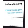 Kniha Zimní recepty, kolektiv autorů - Glücková Louise