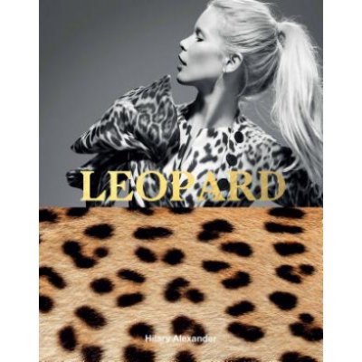 Leopard - Fashion's Most Powerful Print Alexander HilaryPevná vazba