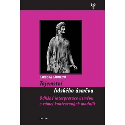 Tajemství lidského úsměvu -- Odlišné interpretace úsměvu v rámci kontextových modalit - Barbora Bäumlová – Zboží Mobilmania