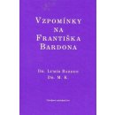 Vzpomínky na Františka Bardona - Dr. Lumír Bardon, Dr. M. K