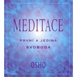 Meditace - první a jediná svoboda (kolektiv) – Hledejceny.cz