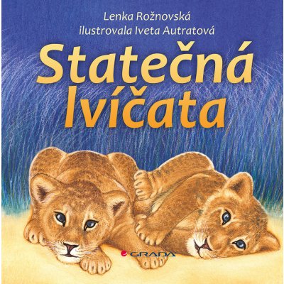 Statečná lvíčata - Rožnovská Lenka, Autratová Iveta