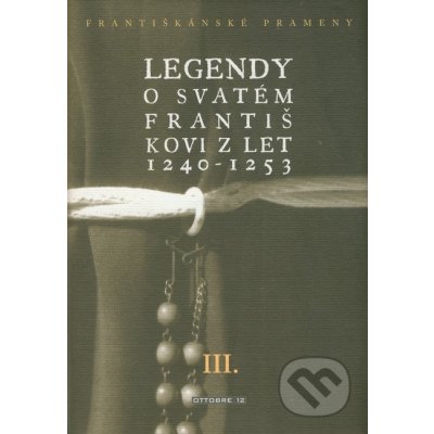 Legendy o svatém Františkovi z let 1240 - 1253 -