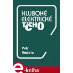 Hluboké elektrické ticho - Petr Kudela – Hledejceny.cz