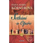 Setkání v Opeře - Hana Marie Körnerová – Hledejceny.cz