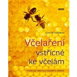 Včelaření vstřícné ke včelám - Praktický rádce pro každého včelaře - Friedan Günter – Zboží Mobilmania