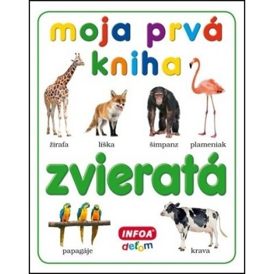 Moja prvá kniha Zvieratá – Zbozi.Blesk.cz