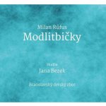 Jana Bezek Milan Rúfus - Modlitbičky CD – Hledejceny.cz