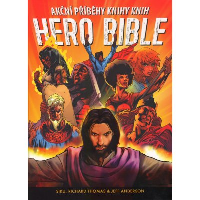Hero Bible - Akční příběhy knihy knih - Siku, Thomas Richard, Anderson Jeff – Zbozi.Blesk.cz
