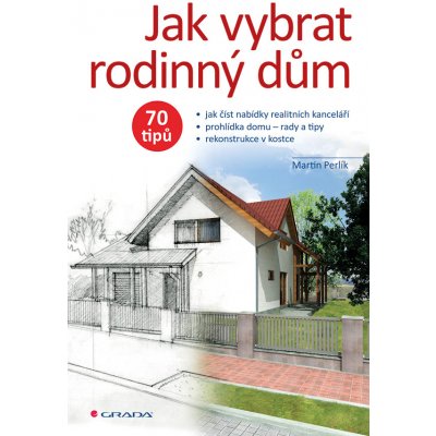 Jak vybrat rodinný dům - Perlík Martin – Zboží Dáma