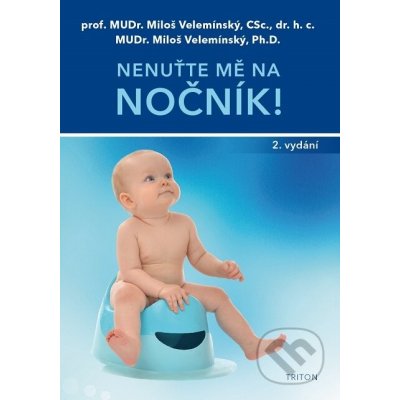 Velemínský Miloš, ml. Miloš Velemínský - Nenuťte mě na nočník! – Hledejceny.cz