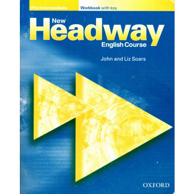 NEW HEADWAY PRE-INTERMEDIATE WORKBOOK WITH KEY - John a Liz Soars – Hledejceny.cz