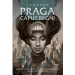 Legendy: Praga caput regni autorů – Hledejceny.cz