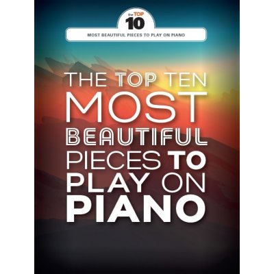 Wise Publications Noty pro piano The Top Ten Most Beautiful Pieces To Play On Piano