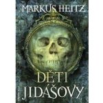 Děti Jidášovy Markus Heitz – Hledejceny.cz