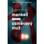Usměvavý muž. Případy komisaře Wallendera - Henning Mankell – Hledejceny.cz