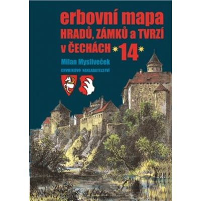 Erbovní mapa hradů, zámků a tvrzí v Čechách 14 - Milan Mysliveček – Zbozi.Blesk.cz