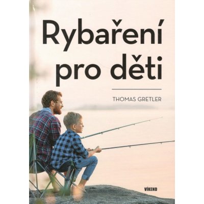 Rybaření pro děti - Thomas Gretler – Hledejceny.cz