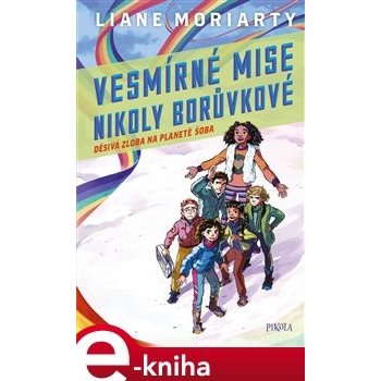 Děsivá zloba na planetě Šoba - Liane Moriarty