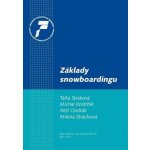 Základy snowboardingu: Historie, vybavení pro snowboarding, technika a metodika, bezpečnos – Hledejceny.cz