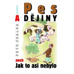 Pes a dějiny - Petr Skalka – Hledejceny.cz