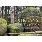 Viklany zázraky přírody - Putování cestou necestou za důsledky činnosti přírodních sil od – Hledejceny.cz