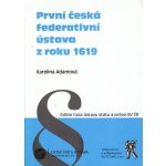PRVNÍ ČESKÁ FEDERATIVNÍ ÚSTAVA Z ROKU 1619 – Hledejceny.cz