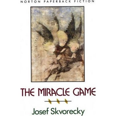 The Miracle Game - Josef Škvorecký