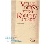Velké dějiny zemí Koruny české XIV. - Petr Hofman,Antonín Klimek – Hledejceny.cz