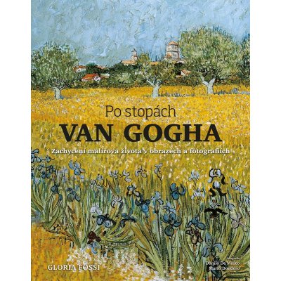 Po stopách Van Gogha - Gloria Fossi – Zboží Mobilmania