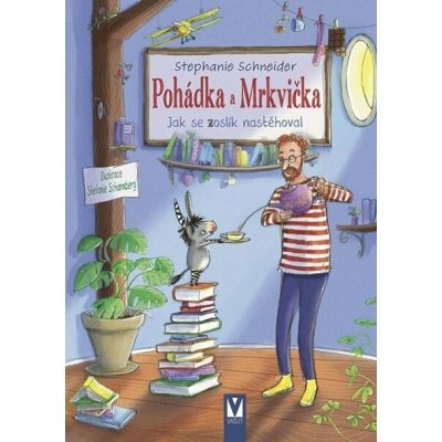 Pohádka a Mrkvička - Jak se zoslík nastěhoval - Stephanie Schneider – Hledejceny.cz