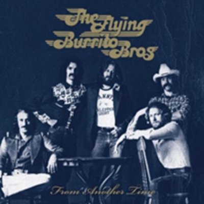 Flying Burrito Brothers - From Another Time CD – Hledejceny.cz