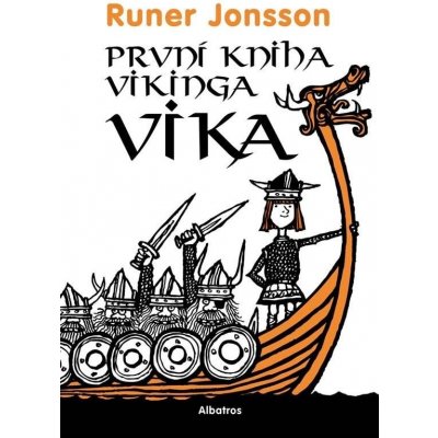 První kniha vikinga Vika, 6. vydání - Runer Jonsson – Hledejceny.cz