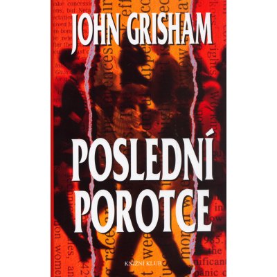 Poslední porotce - Grisham John – Hledejceny.cz