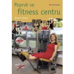 Hojda Martin - Poprvé ve fitness centru – Hledejceny.cz