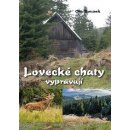 Lovecké chaty vypravují – Bouzek Ota