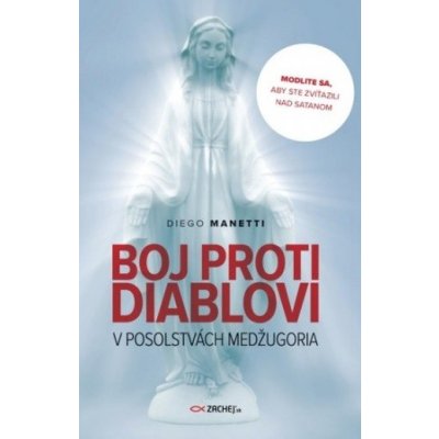 Boj proti diablovi v posolstvách Medžugoria – Hledejceny.cz